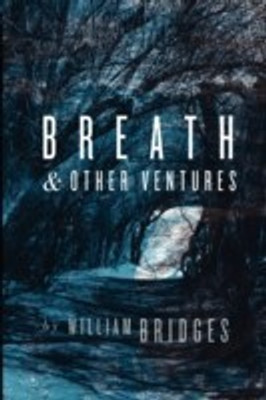 Breath & Other Ventures(English, Paperback, Bridges William PhD)