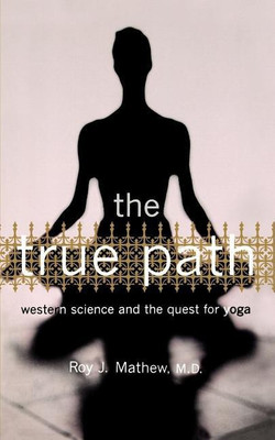 The True Path(English, Paperback, Mathew Roy M.d.)