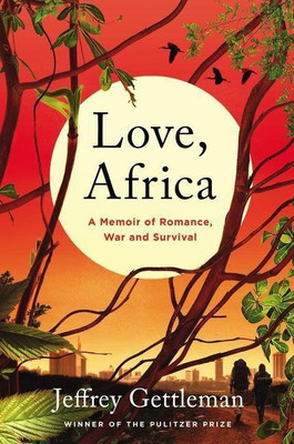Love, Africa(English, Hardcover, Gettleman Jeffrey)