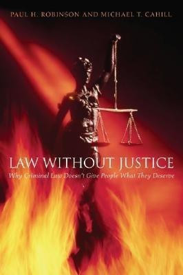 Law without Justice(English, Hardcover, Robinson Paul H.)