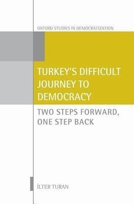 Turkey's Difficult Journey to Democracy(English, Hardcover, Turan Ilter)