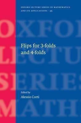 Flips for 3-folds and 4-folds(English, Hardcover, unknown)