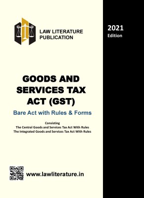 Goods And Services Tax (GST) Consisting Of CGST, IGST, UGST Bare Act With Rules And Forms 2021 Edition(Paperback, Government of India)