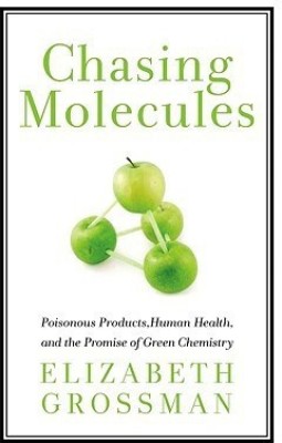 Chasing Molecules(English, Hardcover, Grossman Elizabeth)