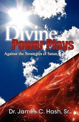 Divine Power Plays Against the Strategies of Satan(English, Paperback, Hash James C Dr)
