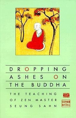 Dropping Ashes on the Buddha  - The Comprehensive Personality Plan(English, Paperback, Mitchell Stephen)