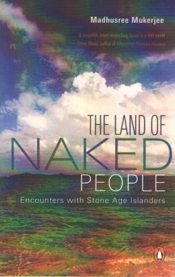 The Land of Naked People(English, Paperback, Mukerjee Madhusree)