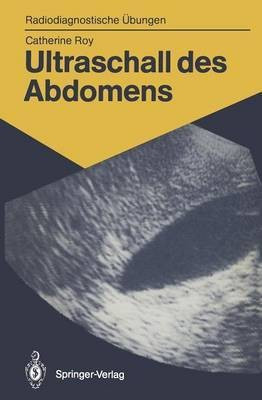 Ultraschall des Abdomens(German, Paperback, Roy Catherine)