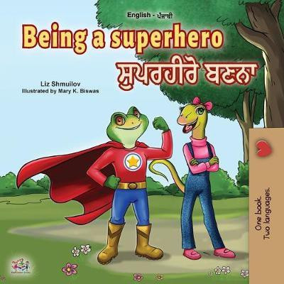 Being a Superhero (English Punjabi Bilingual Book for Children -Gurmukhi)(Punjabi, Paperback, Shmuilov Liz)