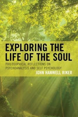 Exploring the Life of the Soul(English, Paperback, Riker John Hanwell)