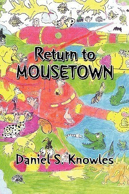 Return to Mousetown(English, Paperback, Knowles Daniel S)
