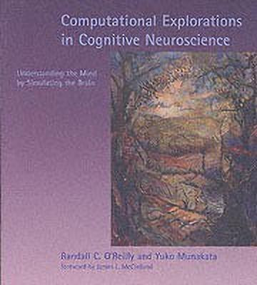 Computational Explorations in Cognitive Neuroscience(English, Paperback, O'Reilly Randall C.)