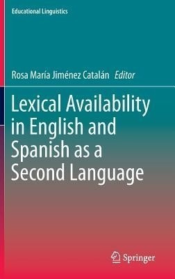 Lexical Availability in English and Spanish as a Second Language(English, Hardcover, unknown)