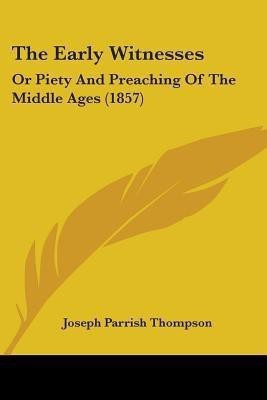 The Early Witnesses(English, Paperback, Thompson Joseph Parrish)