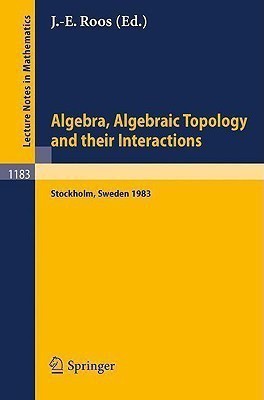 Algebra, Algebraic Topology and their Interactions(English, Paperback, unknown)