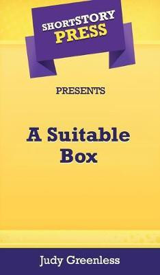 Short Story Press Presents A Suitable Box(English, Hardcover, Greenless Judy)