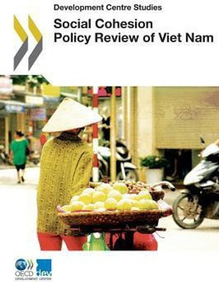 Social cohesion policy review of Viet Nam(English, Paperback, Organisation for Economic Co-operation, Development: Development Centre)