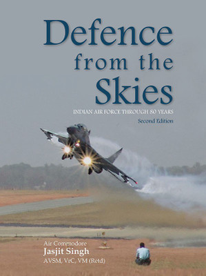 Defence from the Skies  - Indian Air Force through 80 Years(English, Hardcover, Singh Jasjit)