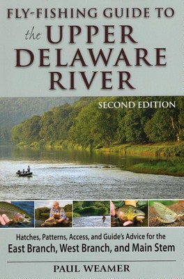 Fly-Fishing Guide to Upper Delaware River(English, Paperback, Weamer Paul)