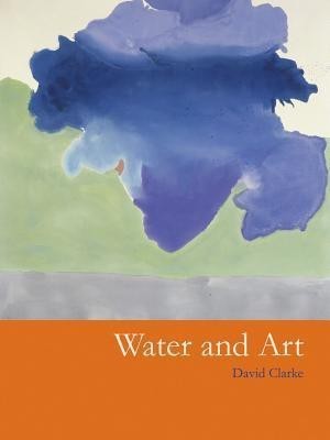 Water and Art(English, Paperback, Clarke David)