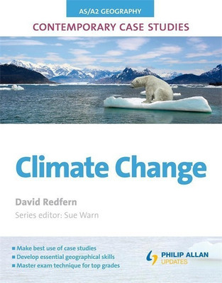 AS/A2 Geography Contemporary Case Studies: Climate Change(English, Paperback, Redfern David)