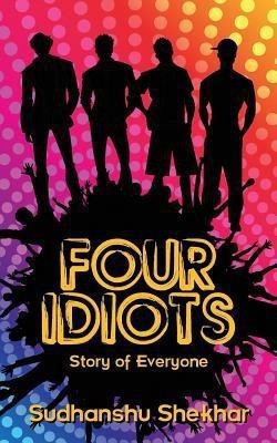 Four Idiots(English, Paperback, Shekhar Sudhanshu)