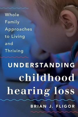 Understanding Childhood Hearing Loss(English, Hardcover, Fligor Brian J.)