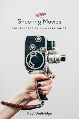 Shooting Better Movies(English, Paperback, Dudbridge Paul)