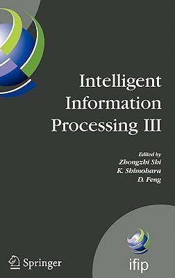 Intelligent Information Processing III  - IFIP TC12 International Conference on Intelligent Information Processing (IIP 2006), September 20-23, Adelaide(English, Hardcover, unknown)