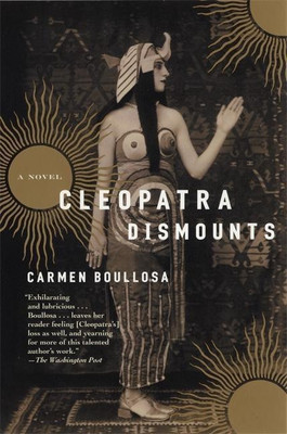Cleopatra Dismounts(English, Paperback, Boullosa Carmen)