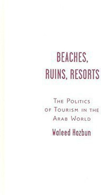 Beaches, Ruins, Resorts(English, Hardcover, Hazbun Waleed)