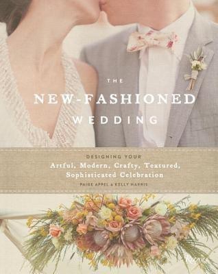 The New-Fashioned Wedding(English, Hardcover, Appel Paige)