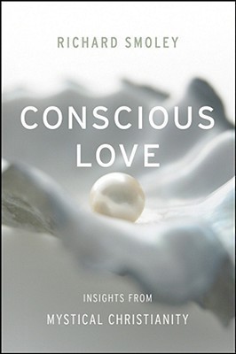 Conscious Love(English, Hardcover, Smoley Richard)