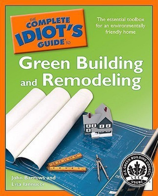 The Complete Idiot's Guide to Green Building and Remodeling(English, Paperback, Barrows John)