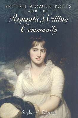 British Women Poets and the Romantic Writing Community(English, Hardcover, Behrendt Stephen C.)