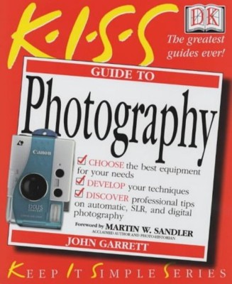 KISS Guide To Photography(English, Paperback, Garrett John)