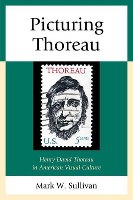 Picturing Thoreau(English, Paperback, Sullivan Mark W.)