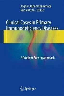 Clinical Cases in Primary Immunodeficiency Diseases(English, Hardcover, unknown)