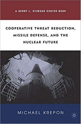 Cooperative Threat Reduction, Missile Defense and the Nuclear Future(English, Hardcover, Krepon M.)
