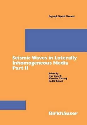 Seismic Waves in Laterally Inhomogeneous Media Part II(English, Paperback, Psencik Ivan)