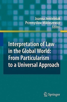 Interpretation of Law in the Global World: From Particularism to a Universal Approach(English, Hardcover, unknown)