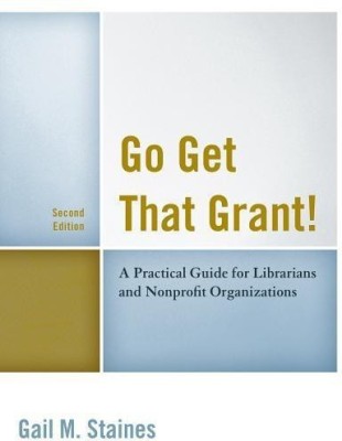 Go Get That Grant!(English, Paperback, Staines Gail M.)