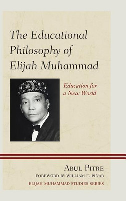 The Educational Philosophy of Elijah Muhammad(English, Paperback, Pitre Abul)