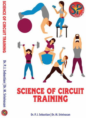 Science of Circuit Training(Hardcover, Dr. P. J. Sebastian, Dr. M. Srinivasan)