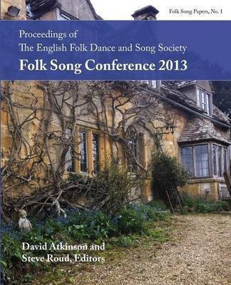 Proceedings of the EFDSS Folk Song Conference 2013(English, Paperback, unknown)