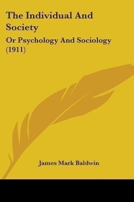 The Individual And Society(English, Paperback, Baldwin James Mark)