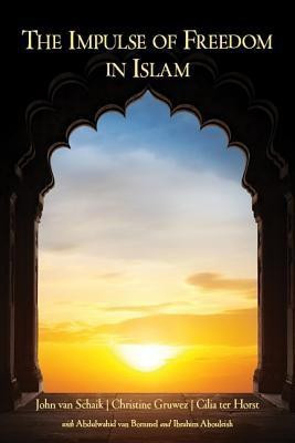 The Impulse of Freedom in Islam(English, Paperback, Schaik John)