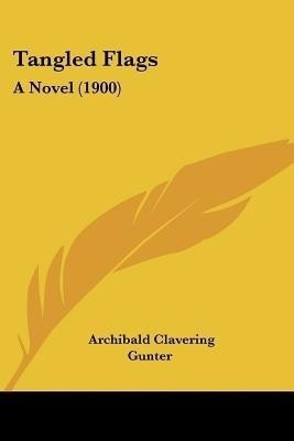 Tangled Flags(English, Paperback, Gunter Archibald Clavering)