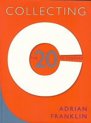 Collecting the 20th Century(English, Paperback, Franklin Adrian)