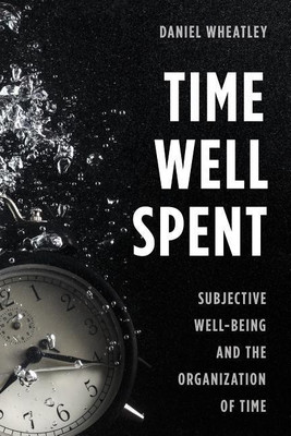 Time Well Spent(English, Hardcover, Wheatley Daniel)
